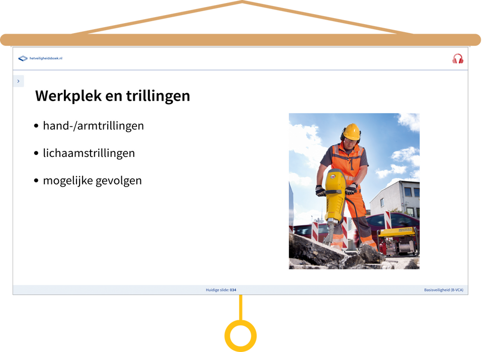 Basisveiligheid (B-VCA) Presentatie Werkplek en Trillingen